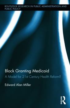 Hardcover Block Granting Medicaid: A Model for 21st Century Health Reform? Book