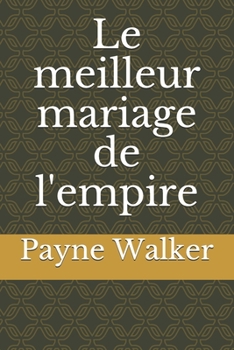 Paperback Le meilleur mariage de l'empire [French] Book
