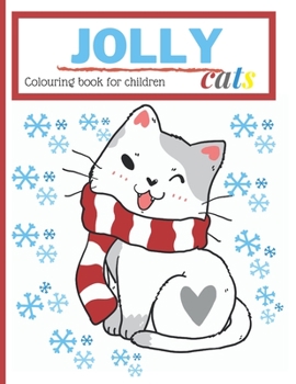 Paperback Jolly Cats Christmas Children Colouring Book: Activity Book For Girls Boys Ages 3-6 Festive Feelings Book