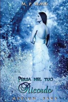 Paperback Persa nel tuo ricordo: Medium Saga [Italian] Book