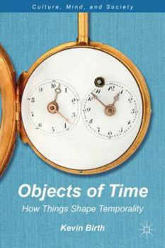 Hardcover Objects of Time: How Things Shape Temporality Book