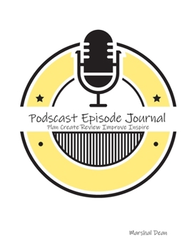 Paperback Podcast Episode Planner: Plan Create Review Improve Inspire Book