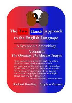 Paperback The Two Hands Approach to the English Language (Vol. I): A Symphonic Assemblage Book