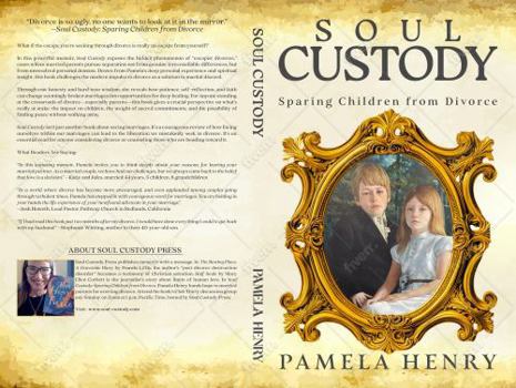 Hardcover Soul Custody: Sparing Children from Divorce Book