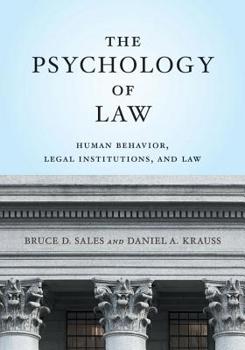 Hardcover The Psychology of Law: Human Behavior, Legal Institutions, and Law Book