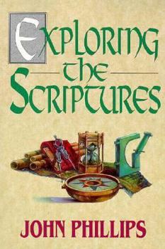 Exploring the Scriptures (John Phillips Commentary Series) (The John Phillips Commentary Series) - Book  of the John Phillips Commentary