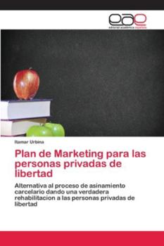 Paperback Plan de Marketing para las personas privadas de libertad [Spanish] Book