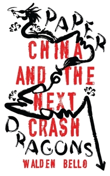 Hardcover Paper Dragons: China and the Next Crash Book