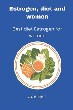 Paperback Estrogen diet and women: Best diet estrogen for women Book