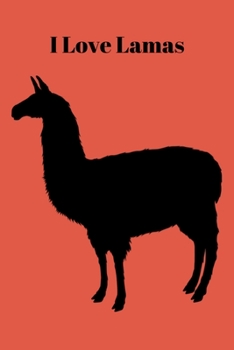 I Love Lamas: Llama Gifts - Journal Notebook 6" x 9" 120 pages