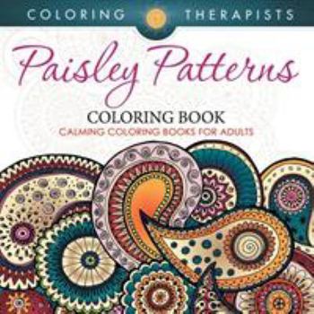 Paperback Paisley Patterns Coloring Book - Calming Coloring Books For Adults Book