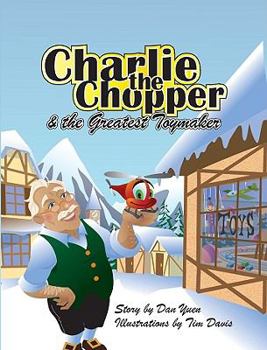 Hardcover Charlie the Chopper & the Greatest Toymaker Book