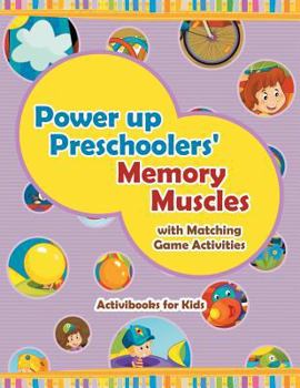 Paperback Power Up Preschoolers' Memory Muscles with Matching Game Activities Book