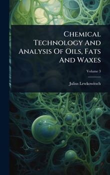 Hardcover Chemical Technology And Analysis Of Oils, Fats And Waxes Book