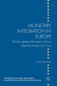 Hardcover Monetary Integration in Europe: The European Monetary Union After the Financial Crisis Book