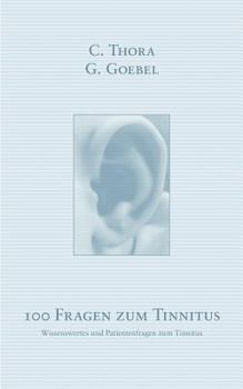 100 Fragen zum Tinnitus. Wissenswertes und Patientenfragen zum Tinnitus