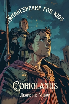 Coriolanus | Shakespeare for kids: Shakespeare in a language children will understand and love