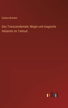 Hardcover Das Transcendentale, Magie und magische Heilarten im Talmud [German] Book
