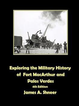 Paperback Exploring the Military History of Fort MacArthur and Palos Verdes Book