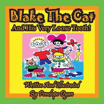 Paperback Blake The Cat And His Very Loose Tooth! [Large Print] Book
