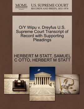 Paperback O/Y Wipu V. Dreyfus U.S. Supreme Court Transcript of Record with Supporting Pleadings Book