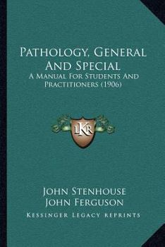 Paperback Pathology, General And Special: A Manual For Students And Practitioners (1906) Book