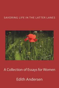 Paperback Savoring Life in the Latter Lanes: A Collection of Essays Book