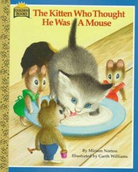 The Kitten Who Thought He Was a Mouse - Book #46 of the Tammen kultaiset kirjat