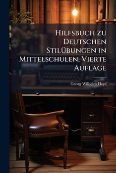 Paperback Hilfsbuch zu Deutschen Stilübungen in Mittelschulen, Vierte Auflage [German] Book