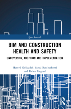 Paperback BIM and Construction Health and Safety: Uncovering, Adoption and Implementation Book