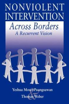 Paperback Nonviolent Intervention Across Borders: A Recurrent Vision Book