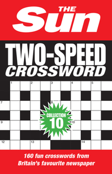 Paperback The Sun Two-Speed Crossword Collection 10: 160 Two-In-One Cryptic and Coffee Time Crosswords Book