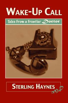 Paperback Wake-Up Call: Tales from a Frontier Doctor Book