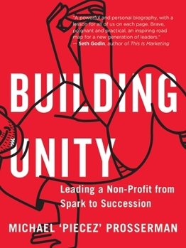 Paperback Building Unity: Leading a Non-Profit from Spark to Succession Book