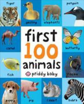 First 100 Animals (First Words) - Book  of the First 100 Soft To Touch