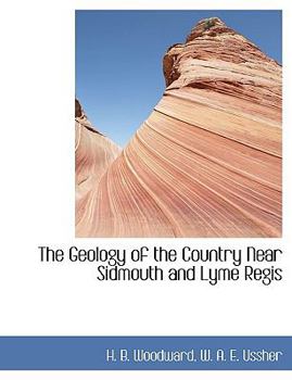 Paperback The Geology of the Country Near Sidmouth and Lyme Regis Book