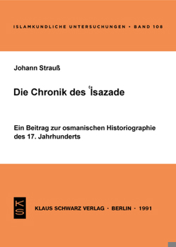 Paperback Die Chronik Des 'Isazade: Ein Beitrag Zur Osmanischen Historiographie Des 17. Jahrhunderts [German] Book