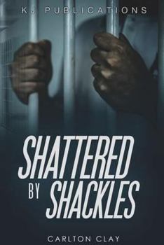 Paperback Shattered By Shackles Book