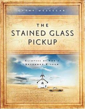 Hardcover Stained Glass Pickup: Glimpses of God's Uncommon Wisdom Book