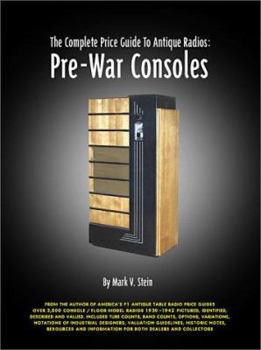 Paperback The Complete Price Guide to Antique Radios: Pre-War Consoles Book