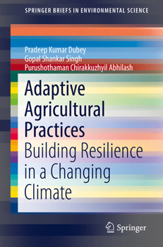 Paperback Adaptive Agricultural Practices: Building Resilience in a Changing Climate Book