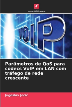 Paperback Parâmetros de QoS para codecs VoIP em LAN com tráfego de rede crescente [Portuguese] Book