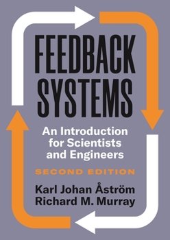 Hardcover Feedback Systems: An Introduction for Scientists and Engineers, Second Edition Book