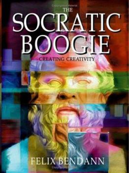 Paperback The Socratic Boogie: Creating Creativity Book