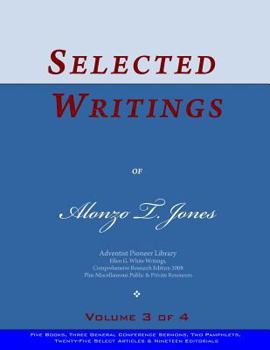 Paperback Selected Writings of Alonzo T. Jones, Vol. 3 of 4: Words of the Pioneer Adventists Book