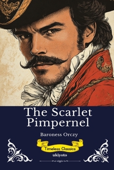 The Scarlet Pimpernel Timeless Classics