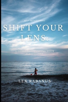 Paperback Shift Your Lens: A Guide to Changing Your Perspective Book