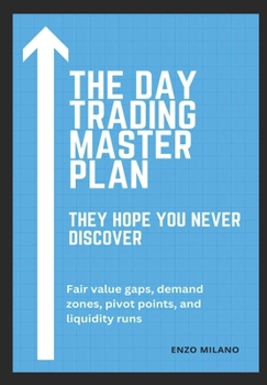 Paperback The Day Trading Master Plan: They Hope You'll Never Discover Book