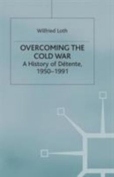 Hardcover Overcoming the Cold War: A History of Détente, 1950-1991 Book