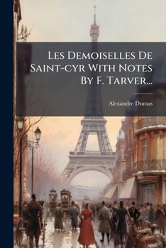 Paperback Les Demoiselles De Saint-cyr With Notes By F. Tarver... [French] Book